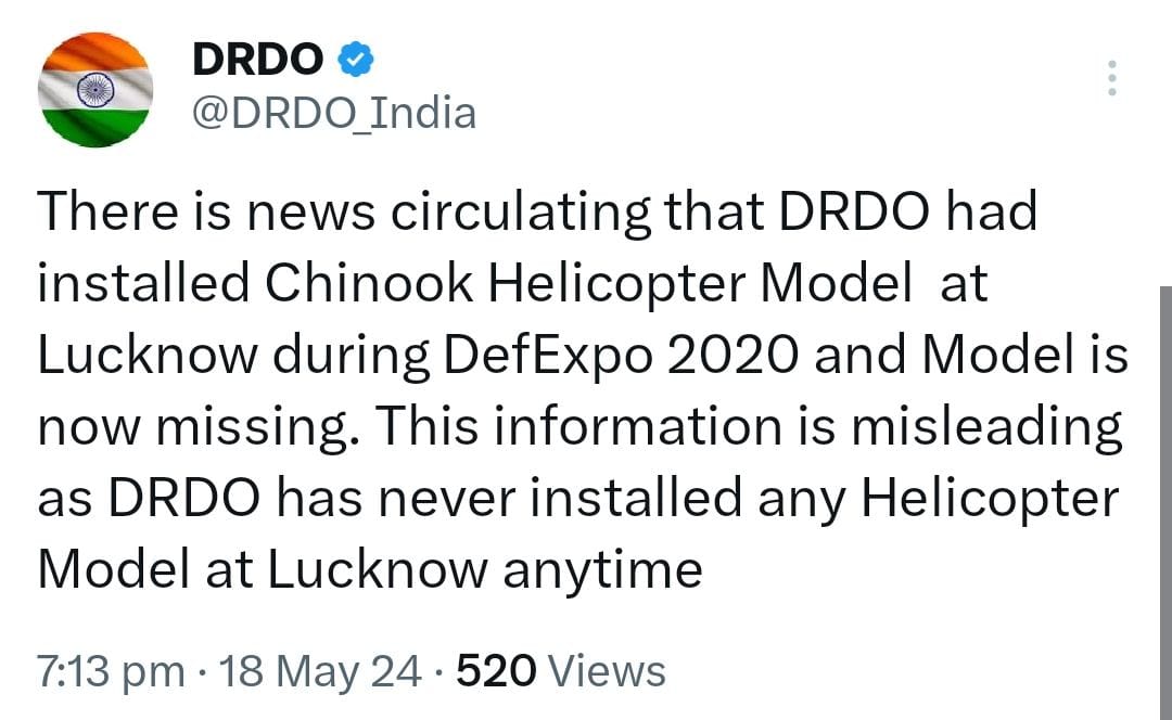 There is news circulating that DRDO had installed Chinook Helicopter Model  at Lucknow during DefExpo 2020 and Model is now missing. This information is misleading as DRDO has never installed any Helicopter Model at Lucknow anytime